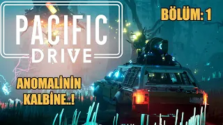 ANOMALİLERE YOLCULUK.!! PACİFİC DRİVE TÜRKÇE GAMEPLAY - BÖLÜM 1