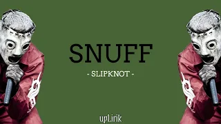 Slipknot - Snuff (Lirik dan Terjemahan)