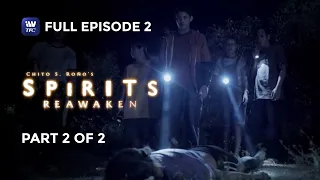 Spirits: Reawaken | Full Episode 2 | Part 2 of 2 | iWantTFC Originals Playback