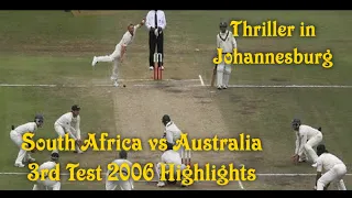 South Africa vs Australia 3rd Test 2006 at Johannesburg Highlights