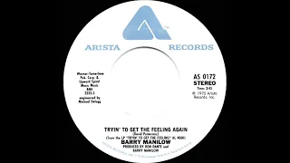 1976 HITS ARCHIVE: Tryin’ To Get The Feeling Again - Barry Manilow (stereo 45 single version-#1 A/C)