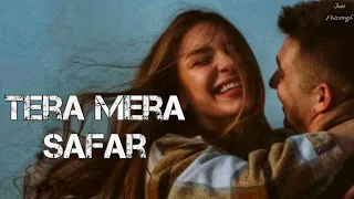 Tera Mera Safar - Juss x MixSingh | Slowed and Reverb | #lofi #song