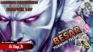 Musuh Bebuyutan Telah Datang - Xi Xing Ji Chapter 167