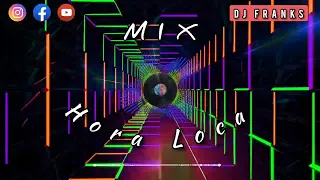 MIX LA HORA LOCA - (Bomba, Macarena, Rock, Bachata, Merengue •DJ Franks•🎵