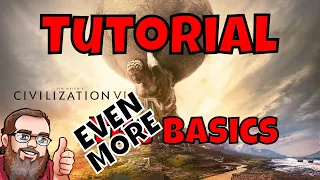 Civilization 6 Tutorial - Even More Basics! (A Beginner's Guide) - Vanilla Friendly