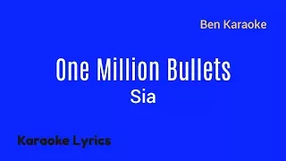 Sia - One Million Bullets (Karaoke Lyrics)