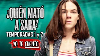 Quién mató a Sara: Temporadas 1 y 2 (completas) en 10 Minutos | Yo te Cuento