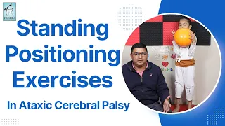 Cerebral Palsy Exercises: Standing Positioning Techniques  Ataxic CP Children by Trishla Foundation