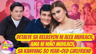 Detalye sa Relasyon ni Alex Muhlach, ama ni Niño Muhlach, sa kanyang 30 year old girlfriend