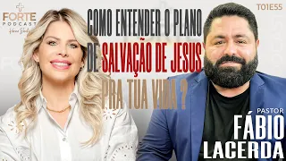 COMO ENTENDER O PLANO DE SALVAÇÃO DE JESUS PRA TUA VIDA ? FÁBIO LACERDA #MAISFORTEPODCAST