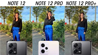 Redmi Note 12 vs Redmi Note 12 Pro vs Redmi Note 12 Pro Plus Camera Test