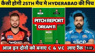 MI VS SRH 25th match pitch report | Hyderabad vs Mumbai 25th match pitch report | IPL 2023 pitch