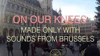 Konoba + R.O // On Our Knees (Brussels Sounds)