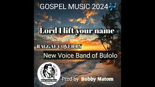 Lord I lift your name_Reggae cover by_New Voice Band of Bulolo, Gospel Music 2024