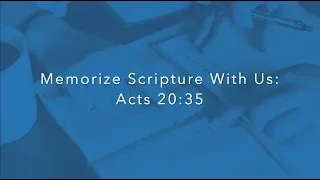 Memorize Acts 20:35