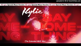 Kylie - Say Something (Extended MHP Mix)