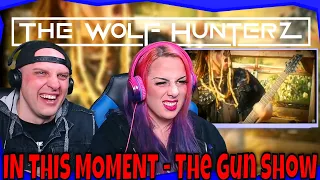 IN THIS MOMENT - The Gun Show (OFFICIAL VIDEO) THE WOLF HUNTERZ Reactions