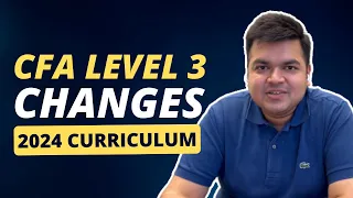 CFA Level 3 Changes - 2024: Unveiling the Updated Curriculum