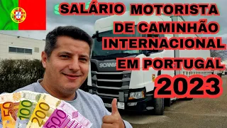 SALÁRIO MOTORISTA DE CAMINHÃO INTERNACIONAL 🇵🇹EM PORTUGAL ATUALIZADO 2023