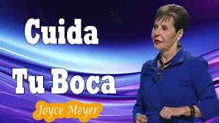 Cuida Tu Boca  -  Joyce Meyer En Español 2024