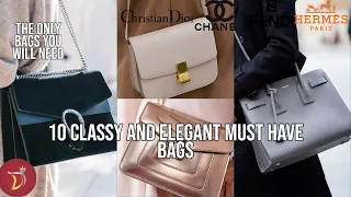 10 MOST *CLASSY AND ELEGANT* LUXURY HANDBAGS That Will Never Go Out Of Style