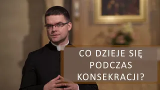 Co dzieje się podczas konsekracji? [TL#10]