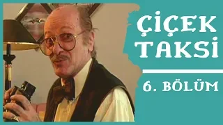 Çiçek Taksi | 6. Bölüm (1. Sezon)