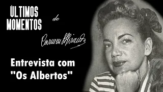 Os últimos momentos de Carmen Miranda (Documentário) - Entrevista com Os Albertos