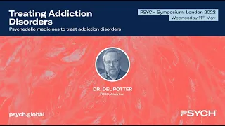 Can Psychedelic Drugs Treat Addiction? | Dr Del Potter | PSYCH Symposium: London 2022