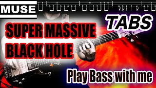 MUSE - Super massive Black hole (Bass Cover) + Play along TABS