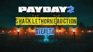 PAYDAY 2 | СМЕРТЕЛЬНЫЙ ПРИГОВОР | АУКЦИОН ШАКЛТОРН | СТЕЛС | В пути к секретной концовке