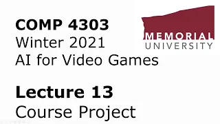 COMP4303 - AI for Video Games - Lecture 13 - Course Project Details