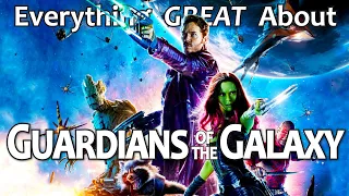 Everything GREAT About Guardians of The Galaxy!