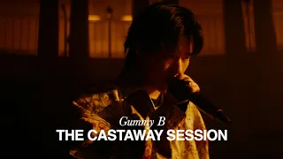 Gummy B: THE CASTAWAY SESSION