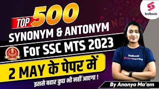 Top 500 Antonym Synonym For SSC MTS 2023 | SSC MTS English Vocabulary Marathon 2023 | Ananya Ma'am