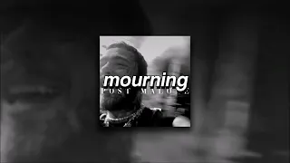 Post Malone, Mourning | slowed + reverb |