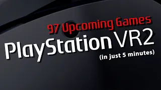 97 Upcoming PlayStation VR2 Games | PSVR2 Sizzle Reel