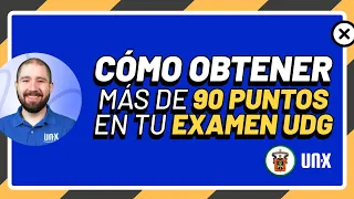 Cómo obtener +90 en tu examen de ingreso UDG - 2023B