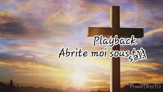 Playback Abrite-moi sous tes ailes (avec paroles)