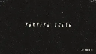 Forever young lyrics  - Lily kershaw