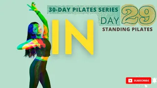 Day 29: 30 MIN STANDING PILATES FULL BODY WORKOUT | 30 Day Pilates Workout Challenge 2023