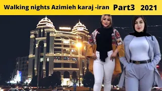 Walking nights Azimiyeh karaj -iran 2021- پیاده روی شب های عظیمیه کرج -ایران