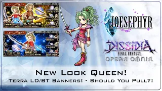 New Look Queen! Terra LD/BT Story Banners! Should You Pull?! Dissidia Final Fantasy Opera Omnia