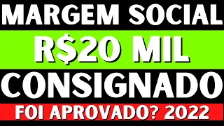 MARGEM SOCIAL de até R$20 mil Reais aposentados e pensionistas INSS 2022: Empréstimo APROVADA?