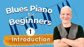 Blues Piano for Beginners, 1- easy introduction, Now With Sheet Music!
