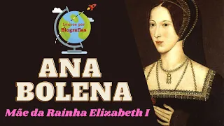 ANA BOLENA - Amante e a 2ª Esposa do rei Henrique VIII da Inglaterra - Mãe da Rainha Elizabeth I