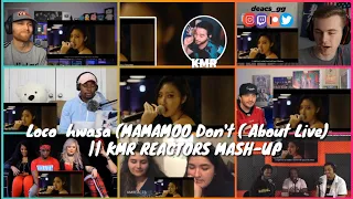 Loco  hwasa (MAMAMOO Don't ( About Live)   || KMR REACTORS MASH-UP