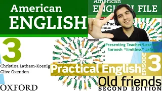 American English file 2nd Edition Book 3 Student book Practical English Episode 3 Old friends