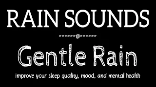 Fall into Deep Sleep with Gentle Rain Sounds for Relaxing & Study Black Screen