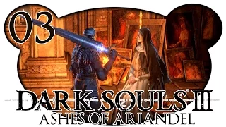 Dark Souls 3: Ashes of Ariandel #03 - Die geheimnisvolle Schwester (Let's Play Deutsch DLC Gameplay)